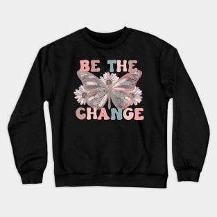 Be the Change Retro Butterfly Crewneck Sweatshirt